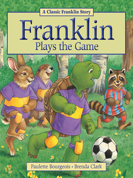 Title details for Franklin Plays the Game by Paulette Bourgeois - Wait list